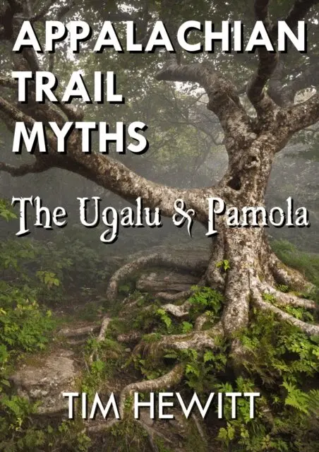 Tim Hewitt - Appalachian Trail Myths: The Ugalu & Pamola, E-bok. Tillgänglighet: Lägg i varukorg