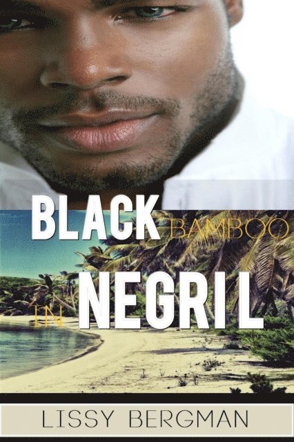 Lissy Bergman - Black Bamboo in Negril: An Older Woman Meets a Young Jamaican Man on Her Romance Holiday, E-bok