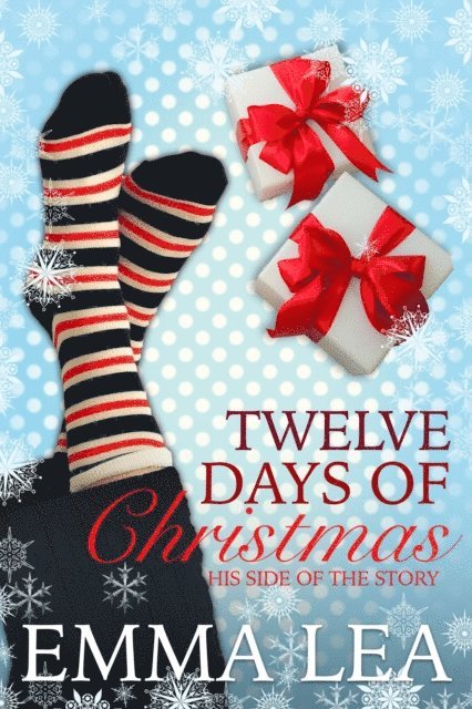Emma Lea - Twelve Days of Christmas - His Side of the Story, E-bok