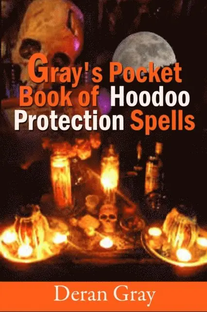 Deran Gray - Gray's Pocket Book of Hoodoo Protection Spells, E-bok. Tillgänglighet: Lägg i varukorg