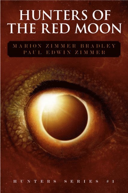 Paul Edwin Zimmer, Marion Zimmer Bradley - Hunters of the Red Moon, E-bok