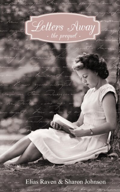 Sharon Johnson, Elias Raven - Letters Away - The Prequel, E-bok
