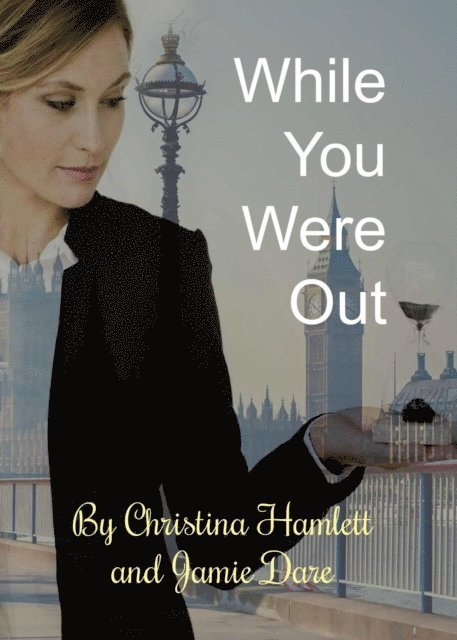 Jamie Dare, Christina Hamlett - While You Were Out, E-bok