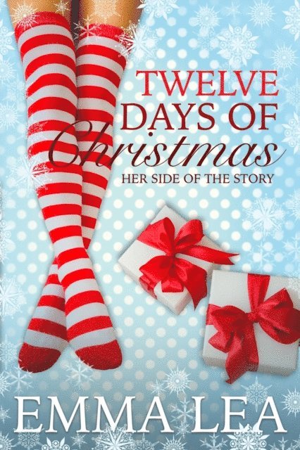 Emma Lea - Twelve days of Christmas - Her Side of the Story, E-bok