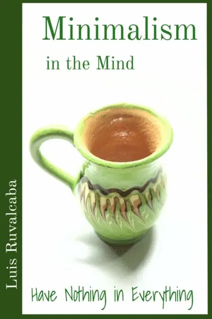 Luis Ruvalcaba - Minimalism in the Mind, E-bok. Tillgänglighet: Lägg i varukorg