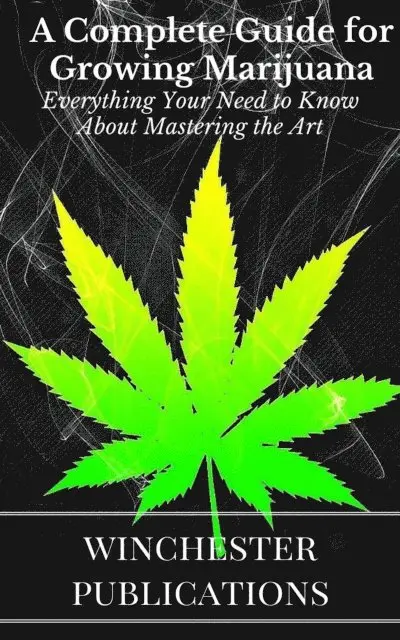 Ram Das - Complete Guide for Growing Marijuana: Everything Your Need to Know About Mastering the Art, E-bok. Tillgänglighet: Lägg i varukorg