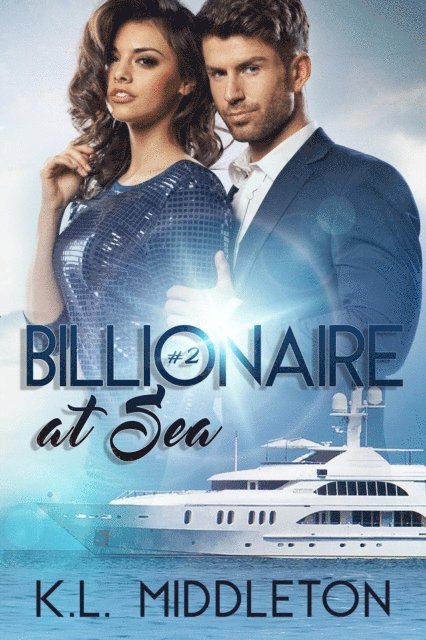 K.L. Middleton - Billionaire at Sea (Book 2), E-bok
