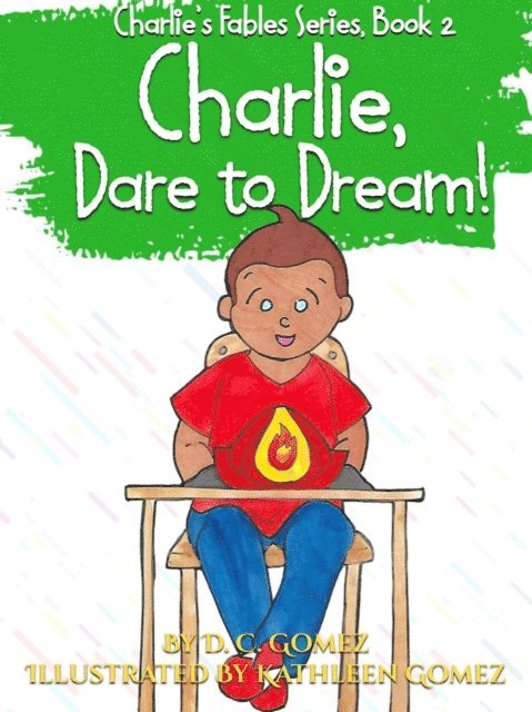 D. C. Gomez - Charlie, Dare to Dream!, E-bok