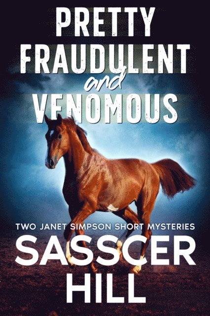 Sasscer Hill - Pretty Fraudulent And Venomous: Two Short Stories, E-bok