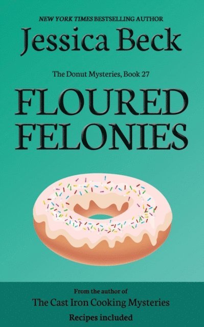 Jessica Beck - Floured Felonies, E-bok