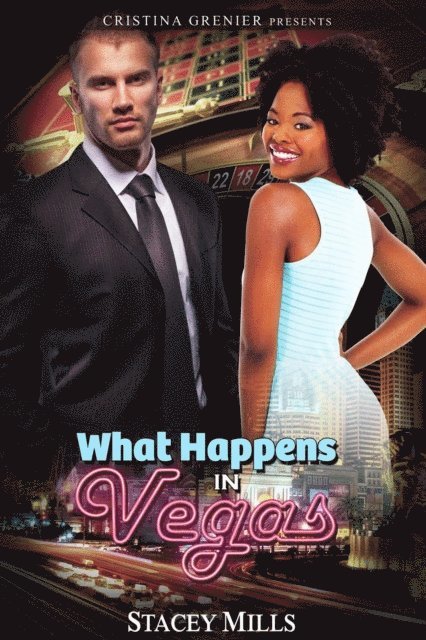 Stacey Mills, Cristina Grenier - What Happens in Vegas, E-bok