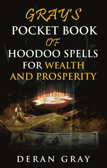 Deran Gray - Gray's Pocket Book of Hoodoo Spells for Wealth and Prosperity, E-bok. Tillgänglighet: Lägg i varukorg
