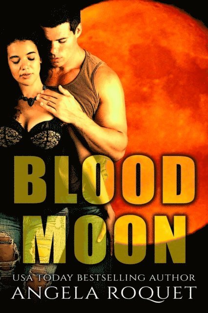Angela Roquet - Blood Moon, E-bok