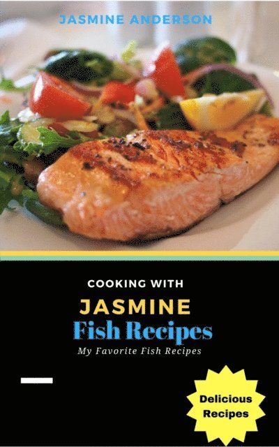 Jasmine Anderson - Cooking with Jasmine; Fish Recipes, E-bok. Tillgänglighet: Lägg i varukorg