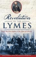 Jim Lampos, Michaelle Pearson - Revolution in the Lymes: From the New Lights to the Sons of Liberty, Inbunden