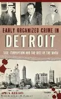 James Buccellato - Early Organized Crime in Detroit: Vice, Corruption and the Rise of the Mafia, Inbunden. Tillgänglighet: Lägg i varukorg