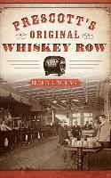 Prescott's Original Whiskey Row av Bradley G Courtney