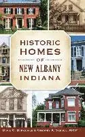 David C. Barksdale, Gregory A. Sekula - Historic Homes of New Albany, Indiana, Inbunden. Tillgänglighet: Lägg i varukorg
