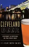 Cleveland Beer: History & Revival in the Rust Belt