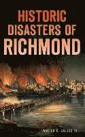 Walter S. Griggs - Historic Disasters of Richmond, Inbunden. Tillgänglighet: Lägg i varukorg
