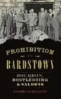 Dixie Hibbs, Doris Settles - Prohibition in Bardstown: Bourbon, Bootlegging & Saloons, Inbunden. Tillgänglighet: Lägg i varukorg