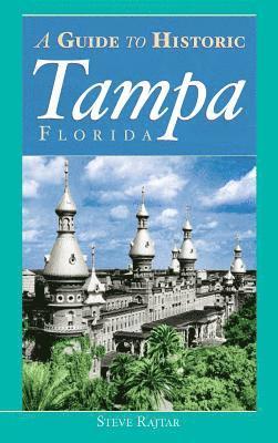 Steve Rajtar - The Guide to Historic Tampa, Inbunden. Tillgänglighet: Lägg i varukorg