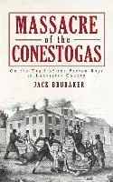 Jack Brubaker - Massacre of the Conestogas: On the Trail of the Paxton Boys in Lancaster County, Inbunden. Tillgänglighet: Lägg i varukorg