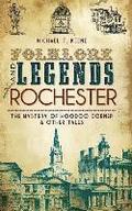 Folklore and Legends of Rochester: The Mystery of Hoodoo Corner & Other Tales