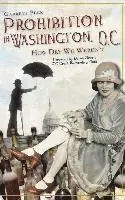 Garrett Peck - Prohibition in Washington, DC: How Dry We Weren't, Inbunden. Tillgänglighet: Lägg i varukorg