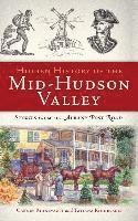 Carney Rhinevault, Tatiana Rhinevault - Hidden History of the Mid-Hudson Valley: Stories from the Albany Post Road, Inbunden