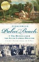 Ginger L. Pedersen, Janet M. DeVries - Pioneering Palm Beach: The Deweys and the South Florida Frontier, Inbunden. Tillgänglighet: Lägg i varukorg