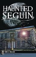 Haunted Seguin