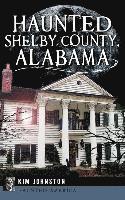Kim Johnston - Haunted Shelby County, Alabama, Inbunden. Tillgänglighet: Lägg i varukorg