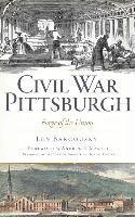 Len Barcousky - Civil War Pittsburgh: Forge of the Union, Inbunden. Tillgänglighet: Lägg i varukorg