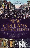 Rosary O'Neill - New Orleans Carnival Krewes: The History, Spirit & Secrets of Mardi Gras, Inbunden