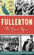 Fullerton: The Boom Years