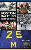 Paul C. Clerici - Boston Marathon History by the Mile, Inbunden. Tillgänglighet: Lägg i varukorg
