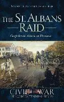 Michelle Arnosky Sherburne - The St. Albans Raid: Confederate Attack on Vermont, Inbunden. Tillgänglighet: Lägg i varukorg