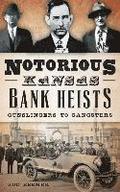 Notorious Kansas Bank Heists: Gunslingers to Gangsters