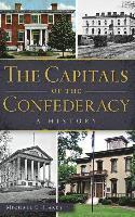 Michael C. Hardy - The Capitals of the Confederacy: A History, Inbunden. Tillgänglighet: Lägg i varukorg