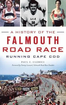 Paul C. Clerici - A History of the Falmouth Road Race: Running Cape Cod, Inbunden. Tillgänglighet: Lägg i varukorg