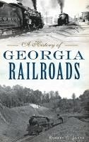 Robert C. Jones - A History of Georgia Railroads, Inbunden