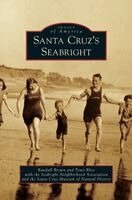 Randall Brown, Associ Traci Bliss with the Seabright Ne - Santa Cruz's Seabright, Inbunden