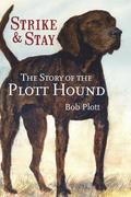 The Story of the Plott Hound: Strike & Stay