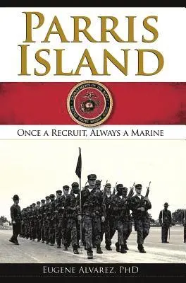 Eugene Alvarez - Parris Island: Once a Recruitlways a Marine, Inbunden. Tillgänglighet: Lägg i varukorg