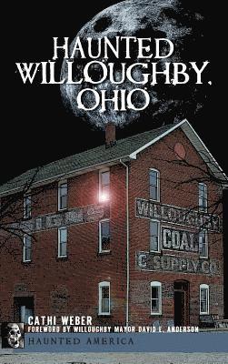 Cathi Weber - Haunted Willoughby, Ohio, Inbunden. Tillgänglighet: Lägg i varukorg