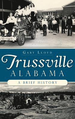 Gary Lloyd - Trussville, Alabama: A Brief History, Inbunden