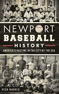 Newport Baseball History: America's Pastime in the City by the Sea