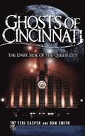 Ghosts of Cincinnati: The Dark Side of the Queen City
