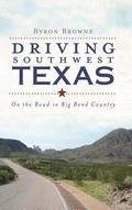 Driving Southwest Texas: On the Road in Big Bend Country